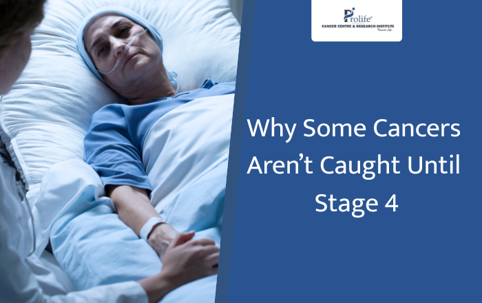 How Do People Develop Stage 4 Cancer Without Knowing